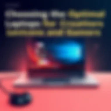Magnificent Choosing the Optimal Laptop for Creators and Gamers